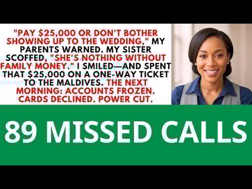 They Said Pay $25,000 or Don’t Come to the Wedding—So I Fled to the Maldives and Froze Every Account