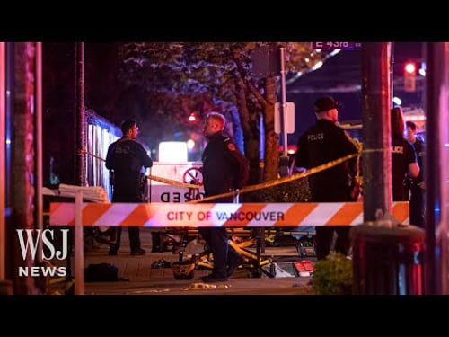 Driver Plows Into Crowd in Vancouver, Killing 11 People | WSJ News