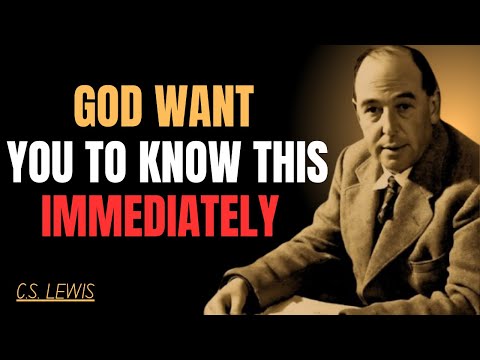 God Wants You to Know This Immediately – Life-Changing Message for Your Faith | C.S LEWIS