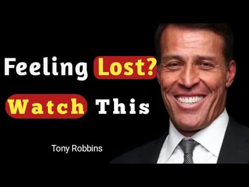Feeling Lost? This Tony Robbins Speech Will Change Your Life | Overcome Depression & Anxiety