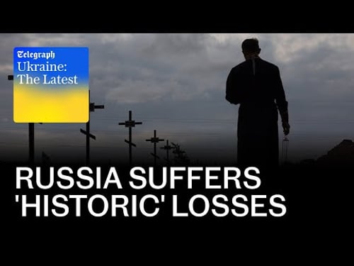 Russia suffers more losses 'than any major power since WW2’ | Ukraine: The Latest