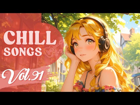 Chill Songs Vol.91 | Smooth Pop & Chill R&B | Warm Moments & Relaxed Vibes