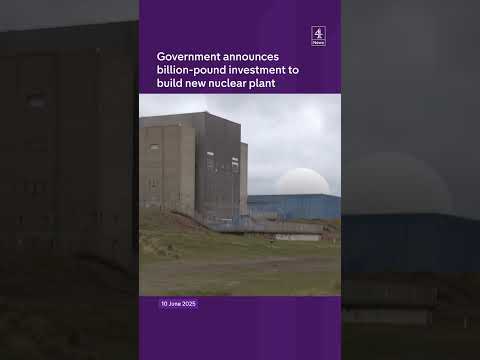 Government announces billion-pound investment to build new nuclear plant