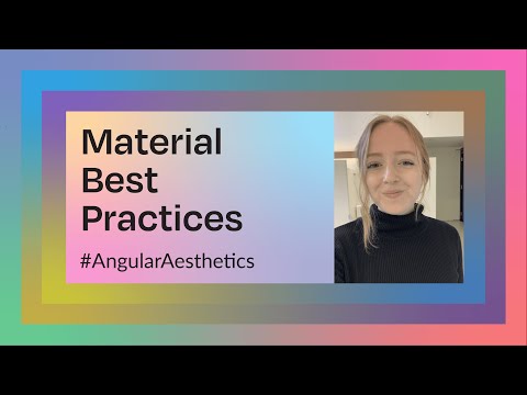Material Best Practices | #AngularAesthetics