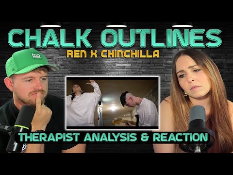 Therapist Reaction & Analysis of Ren X Chinchilla - Chalk Outlines (Live)