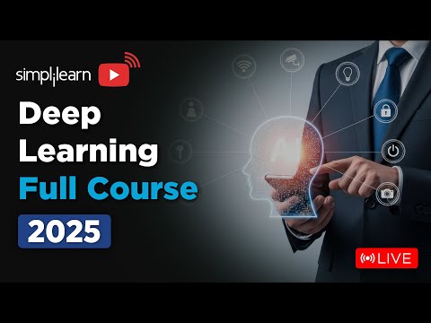 Deep Learning Full Course 2025 | Deep Learning Tutorial for Beginners | Deep Learning | Simplilearn
