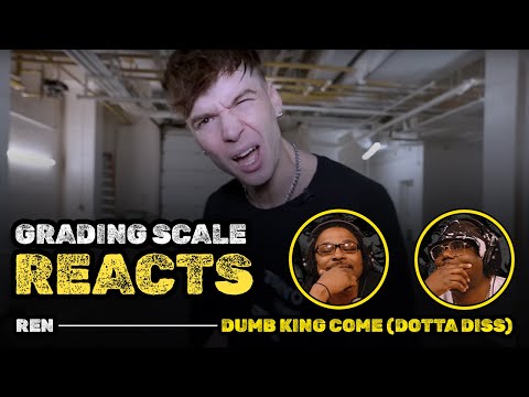 Ren - Dumb King Come (Dotta Diss) - Grading Scale Reacts