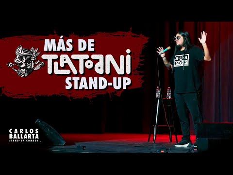 MÁS DE TLATOANI STAND UP