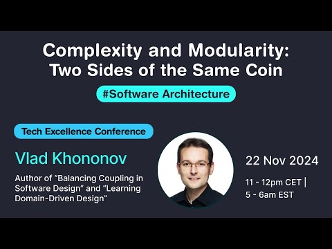 Complexity and Modularity: Two Sides of the Same Coin (Vlad Khononov)