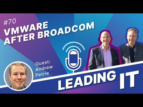 Episode 70 – VMware After Broadcom: What Now for IT Leaders