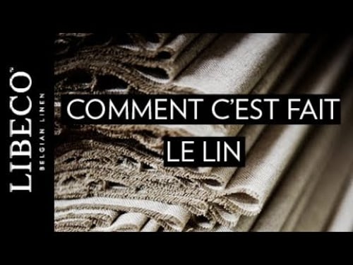Comment c'est fait - le lin, une fibre écologique