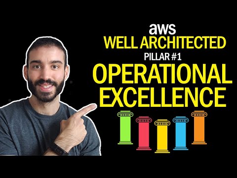 AWS Well Architected Framework Pillar #1 - Operational Excellence