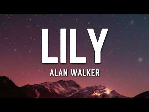 Alan Walker, K-391 & Emelie Hollow - Lily (Lyrics)