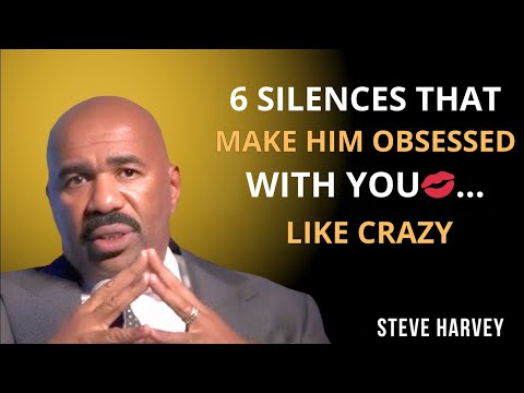 6 Silences That Make Him Obsessed With You — Like Crazy | Steve Harvey Motivation