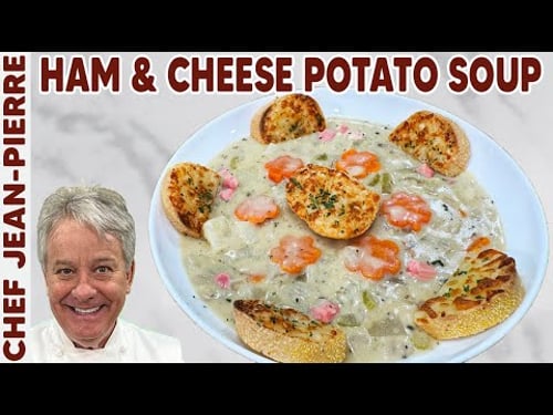Ham & Cheese Potato Soup | Chef Jean-Pierre
