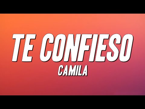 Camila - Te Confieso (Letra)