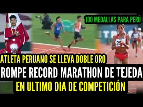 GRAN HAZAÑA de PERÚ en ATLETISMO ROMPEN RECORD de MARATHON de TEJEDA - DOBLE ORO y ULTIMO DIA