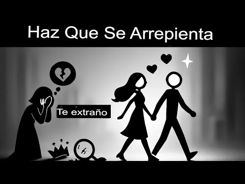 10 secretos para hacer que una mujer se arrepienta de la ruptura