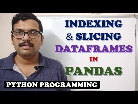 INDEXING & SLICING DATAFRAMES IN PANDAS - PYTHON PROGRAMMING
