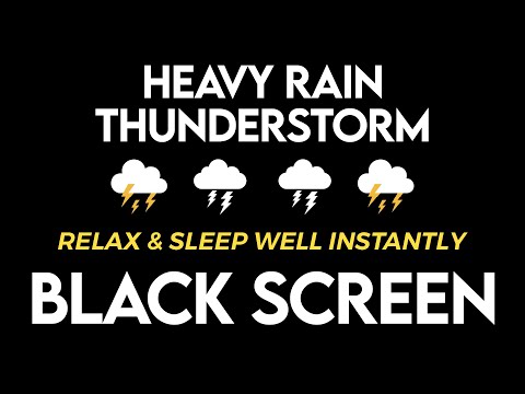 Relax & Sleep Well Instantly with Torrential Rain & Heavy Thunder Sounds | Relaxing Black Screen