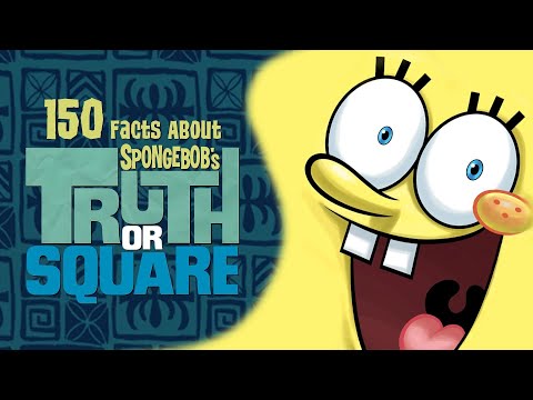 150 Facts About SpongeBob's Truth or Square (the Game)