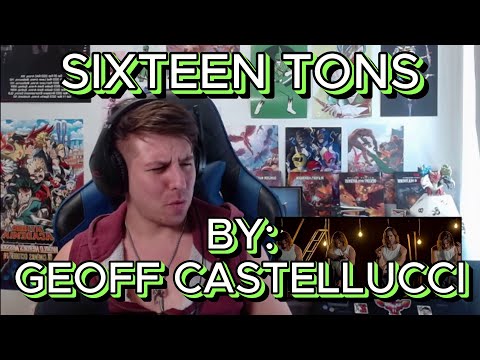 Totally GeoffQuaked!!! Blind reaction to Geoff Castellucci - "Sixteen Tons"