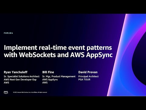 AWS re:Invent 2023 - Implement real-time event patterns with WebSockets and AWS AppSync (FWM204)