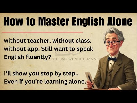 How to Master English Alone ✅ || Speak Fluently & Confidently || Graded Reader