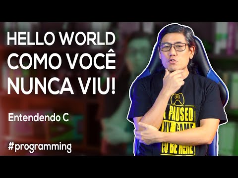 Hello World Como Você Nunca Viu! | Entendendo C