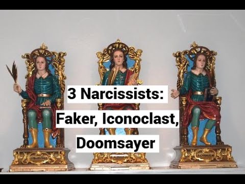 3 Narcissists: Faker, Iconoclast, Doomsayer