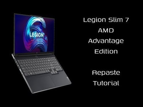 Lenovo Legion Slim 7 Advantage Edition (6900HX/6800S) Repaste Tutorial