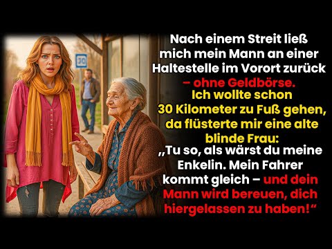 Mein Mann ließ mich an der Haltestelle zurück–da sagte eine Blinde; Tu, als wärst du meine Enkelin