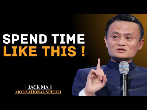 How to Spend Your Time Wisely for Success – Life-Changing Advice | Jack Ma Best Motivational Speech.
