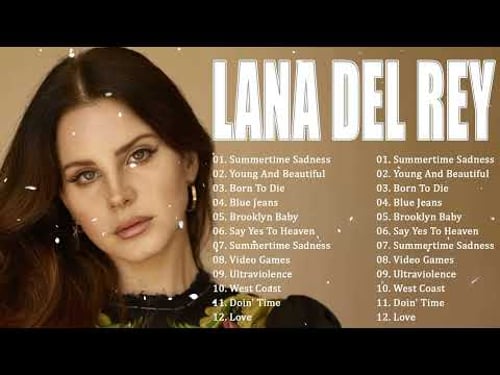 Lana Del Rey 💔 Sad Songs That Feel Timeless