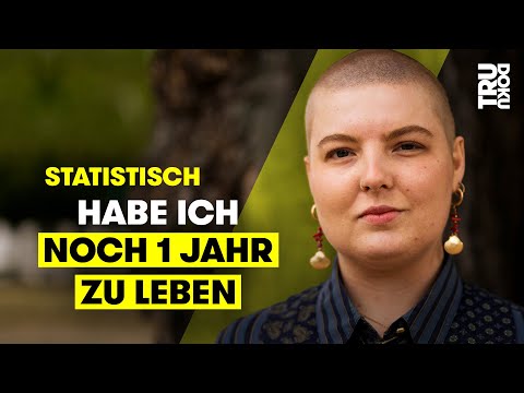 Unheilbar krank - Pia (24) gibt nicht auf I TRU DOKU