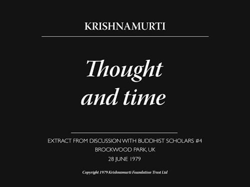 Thought and time | J. Krishnamurti