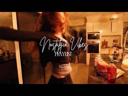 Nostalgia playlist ᯓ★