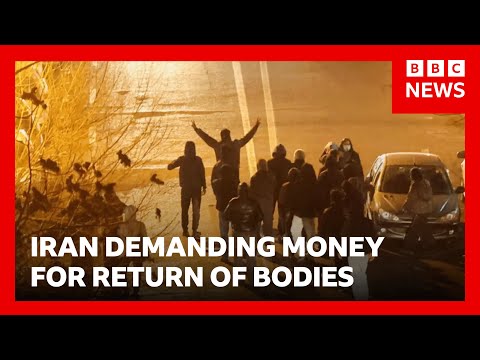 Iran authorities demanding large sums for return of protesters' bodies, BBC told | BBC News