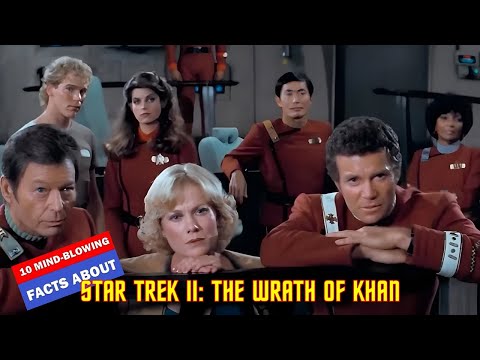 Star Trek II: The Wrath of Khan (1982): 10 Mind-Blowing Facts
