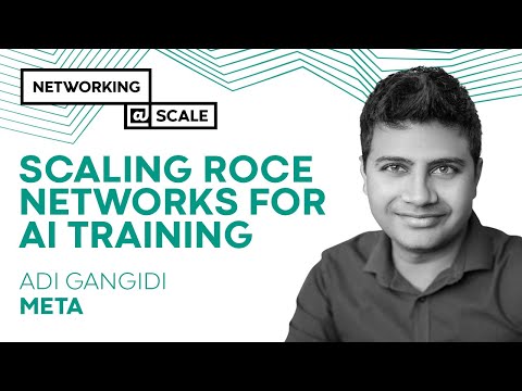 Scaling RoCE Networks for AI Training | Adi Gangidi