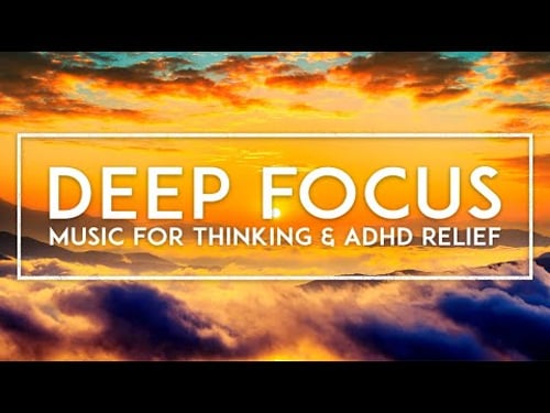 Deep Thinking Ambient Music - ADHD Hyperfocus Music - Concentration Music For Work, Study And Relax