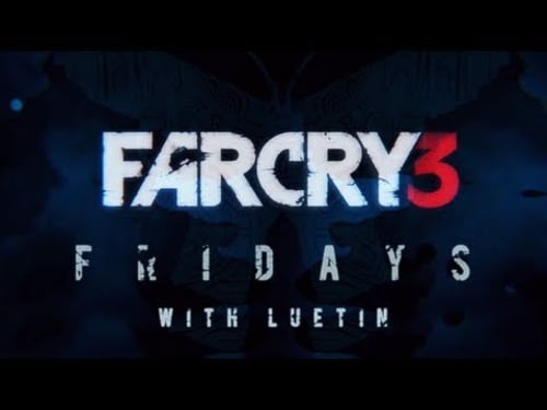 Luetin plays Farcry 3 | ep 11
