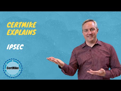 CertMike Explains IPSec