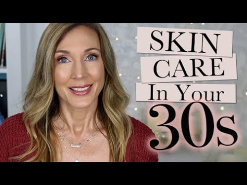Skincare in Your 30s - What I Wish I Knew Then!