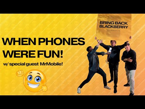 When Phones were FUN... Bring Back BlackBerry edition featuring MrMobile!