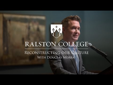 Douglas Murray at Ralston College: Reconstructing our Culture