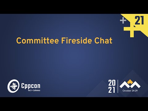 C++ Standards Committee - Fireside Chat Panel - CppCon 2021