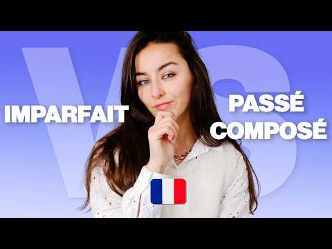 Imparfait ou Passé Composé ? - French conjugation basics