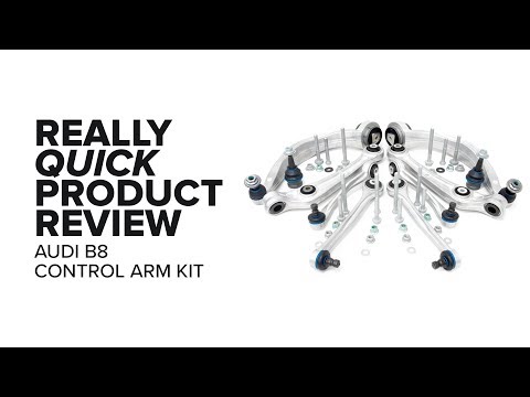 Audi B8 (A4, S4, Q5 & More) Front Control Arm Kit - Symptoms And Product Review