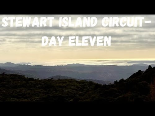 Stewart Island Circuit, Rakiura National Park, Day Eleven - December 2025